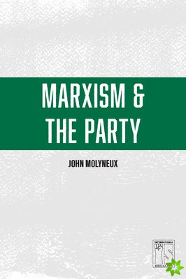 Marxism And The Party