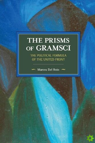 Prisms Of Gramsci: The Political Formula Of The United Front