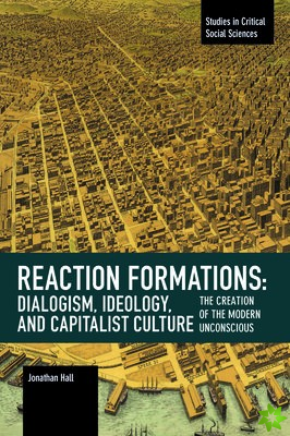 Reaction Formation: Dialogism, Ideology, and Capitalist Culture