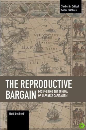 Reproductive Bargain: Deciphering The Enigma Of Japanese Capitalism