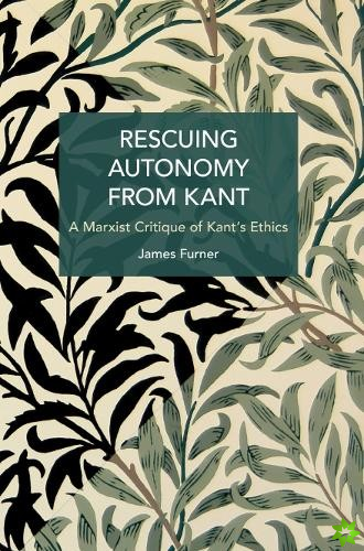 Rescuing Autonomy from Kant