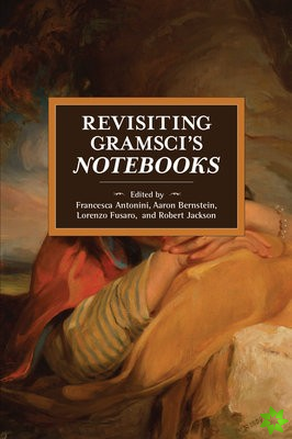 Revisiting Gramscis Notebooks