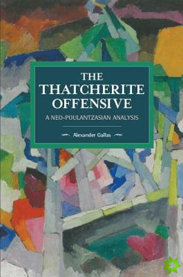 Thatcherite Offensive: A Neo-poulantzasian Analysis