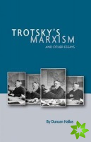 Trotsky's Marxism And Other Essays