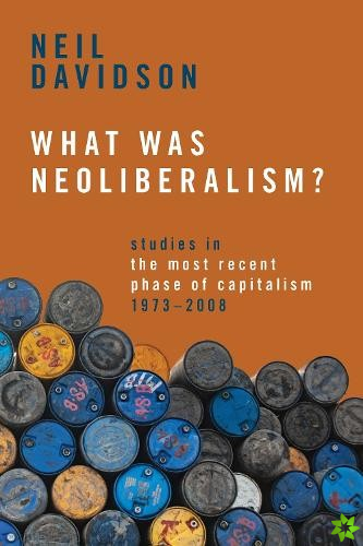 What Was Neoliberalism?