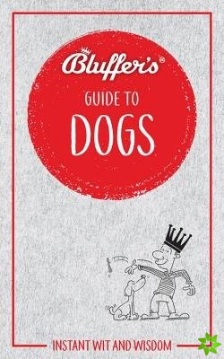 Bluffer's Guide to Dogs