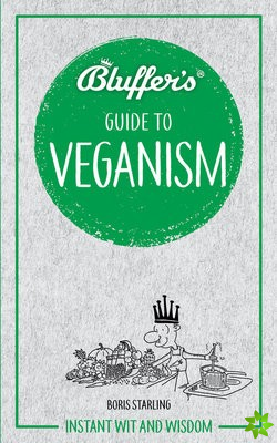 Bluffer's Guide to Veganism