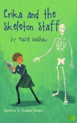 Erika and the Skeleton Staff
