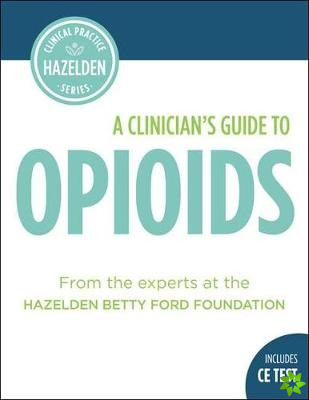 Clinician's Guide to Opioids