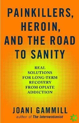 Painkillers, Heroin, And The Road To Sanity