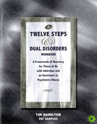 Twelve Steps and Dual Disorders Workbook