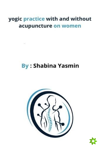 yogic practice with and without acupuncture on women