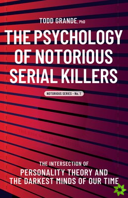 Psychology of Notorious Serial Killers