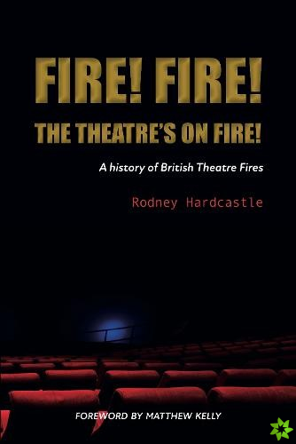 Fire! Fire! The Theatre's on Fire