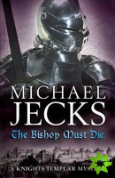 Bishop Must Die (The Last Templar Mysteries 28)