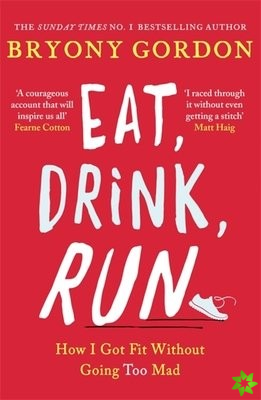 Eat, Drink, Run.