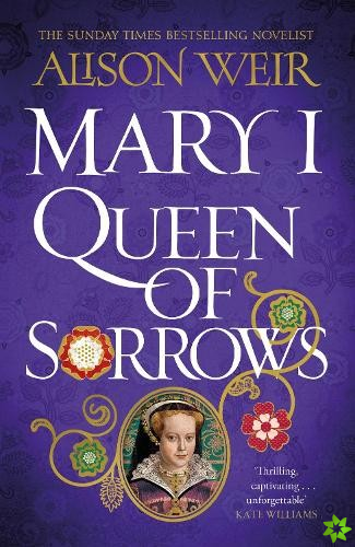Mary I: Queen of Sorrows