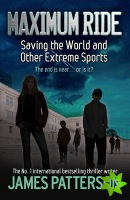Maximum Ride: Saving the World and Other Extreme Sports