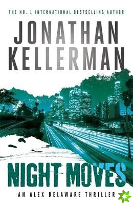Night Moves (Alex Delaware series, Book 33)