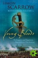 Young Bloods (Wellington and Napoleon 1)