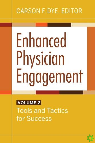 Enhanced Physician Engagement, Volume 2
