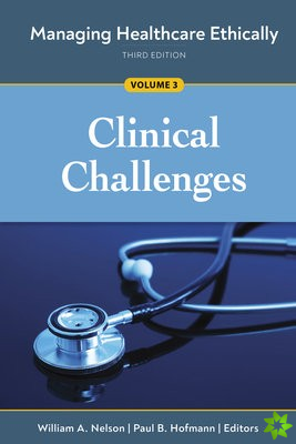Managing Healthcare Ethically, Volume 3