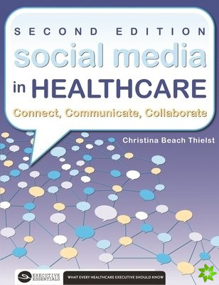 Social Media in Healthcare Connect, Communicate, Collaborate