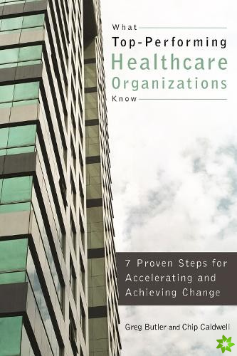 What Top-Performing Healthcare Organizations Know
