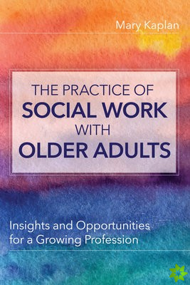 Practice of Social Work with Older Adults