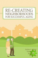 Re-Creating Neighborhoods for Successful Aging
