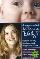 Do You Want to Have a Baby?