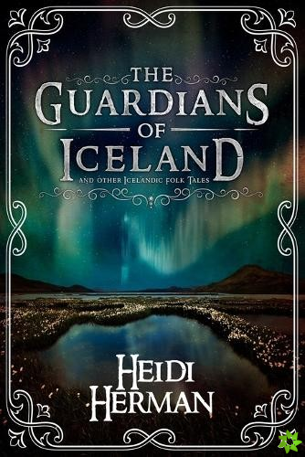 Guardians of Iceland and other Icelandic Folk Tales
