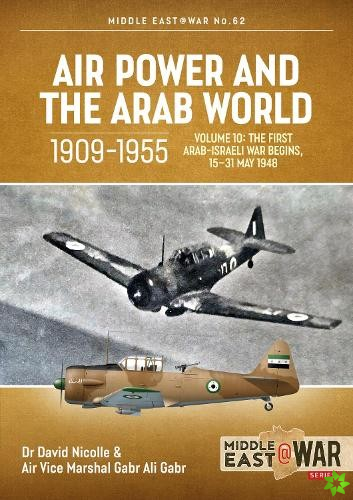 Air Power and the Arab World 1909-1955, Volume 10