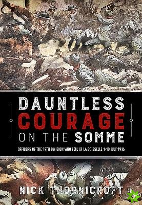 Dauntless Courage on the Somme