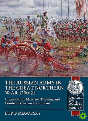 Russian Army in the Great Northern War 1700-21