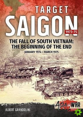 Target Saigon: the Fall of South Vietnam