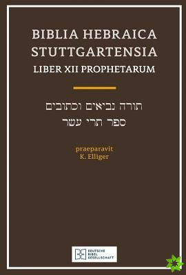Biblia Hebraica Stuttgartensia Liber Xii Prophetarium
