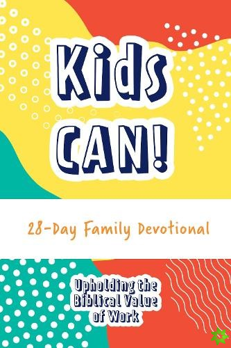 Kids Can! 28-Day Family Devotional