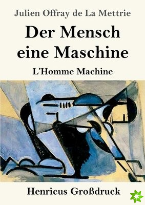 Der Mensch eine Maschine (Grossdruck)