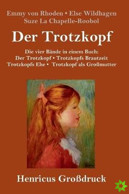 Trotzkopf / Trotzkopfs Brautzeit / Trotzkopfs Ehe / Trotzkopf als Grossmutter (Grossdruck)