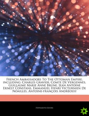 Articles on French Ambassadors to the Ottoman Empire, Including