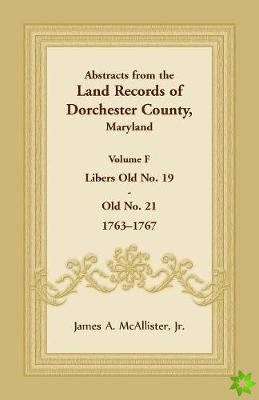 Abstracts from the Land Records of Dorchester County, Maryland, Volume F