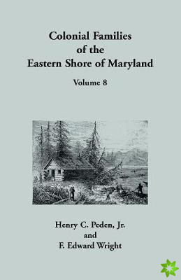 Colonial Families of the Eastern Shore of Maryland, Volume 8