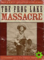 Frog Lake Massacre