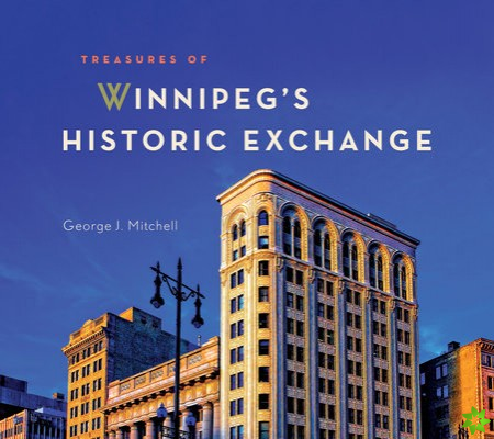 Treasures of Winnipeg's Historic Exchange