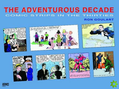 Adventurous Decade: Comic Strips In The Thirties