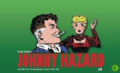 Johnny Hazard The Newspaper 1952-1954 Dailies Volume 6