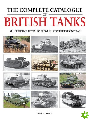 Complete Catalogue of British Tanks