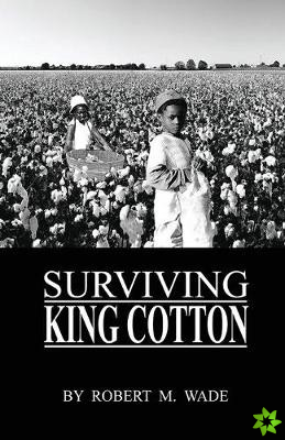 Surviving King Cotton