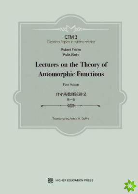 Lectures on the Theory of Automorphic Functions: First Volume